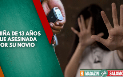 Atroz crimen: Niña de 13 años fue asesinada por su «novio»