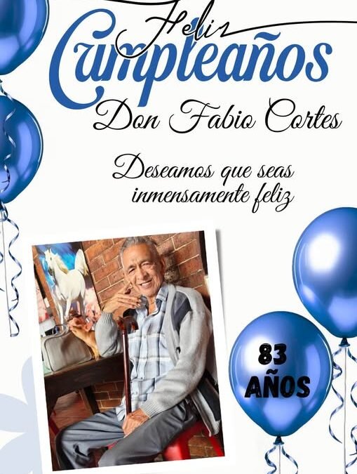 ¡Feliz cumpleaños Don Fabio Cortes!